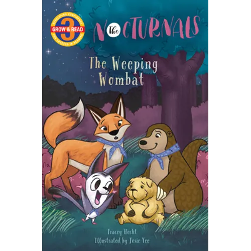 The Weeping Wombat: The Nocturnals Grow & Read Early Reader, Level 3