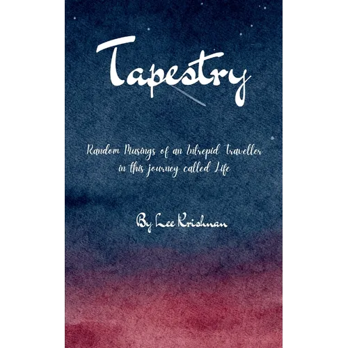 Tapestry Random Musings of an Intrepid Traveller in this journey called Life