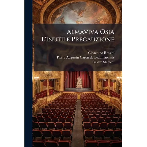 Almaviva Osia L'inutile Precauzione: Commedia