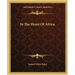 In The Heart Of Africa