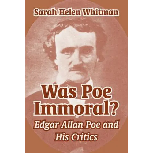 Was Poe Immoral?: Edgar Allan Poe and His Critics