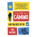 The Camino for the Rest of Us: A Comprehensive Guide to a Life-Changing Journey on the World's Most Approachable Pilgrimage