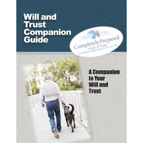 Will and Trust Companion Guide: A Companion to your Will and Trust