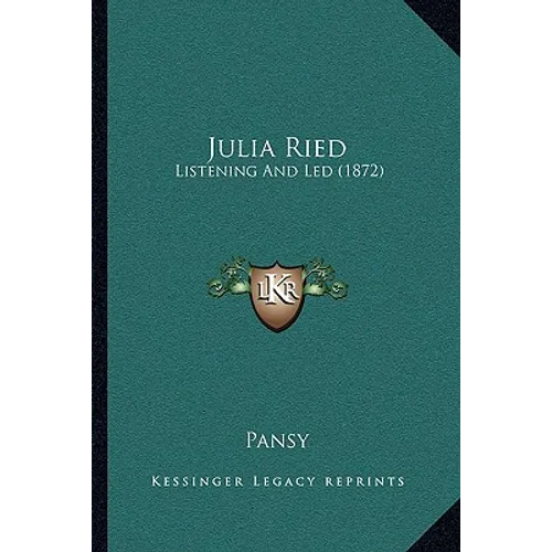 Julia Ried: Listening And Led (1872)