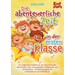 Die abenteuerliche Zeit in der ersten Klasse: Ein magisches Kinderbuch mit inspirierenden Geschichten über Freundschaft, Dankbarkeit und Achtsamkeit -