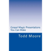 Gospel Magic Presentations You Can Make