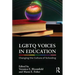 LGBTQ Voices in Education: Changing the Culture of Schooling