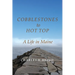 Cobblestones to Hot Top: A Life in Maine
