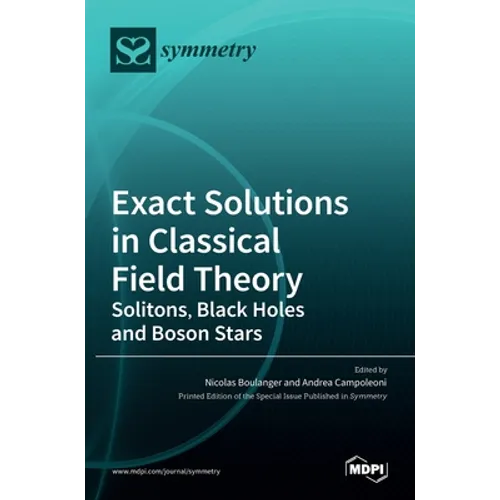 Exact Solutions in Classical Field Theory: Solitons, Black Holes and Boson Stars