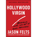 Hollywood Virgin: Breaking Into and Out of Show Business
