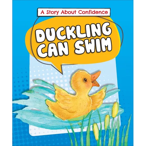 Duckling Can Swim: A Story about Confidence