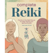 Complete Reiki: The All-In-One Reiki Manual for Deep Healing and Spiritual Growth