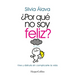¿Por Qué No Soy Feliz? (Why I'm Not Happy?): Vive Y Disfruta Sin Complicarte La Vida (Live and Enjoy Without Complications)