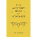 The Auditory Sense of the Honey-Bee