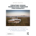 Creating Visual Narratives Through Photography: A Fresh Approach to Making a Living as a Photographer