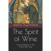 The Spirit of Wine: Finding Religion in the Fruit of the Vine