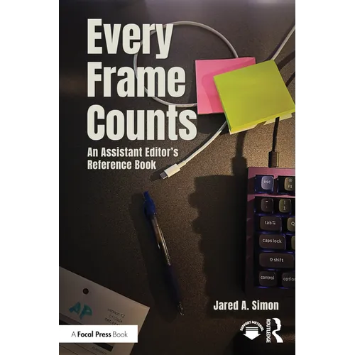 Every Frame Counts: An Assistant Editor's Reference Book