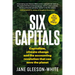 Six Capitals: Capitalism, Climate Change and the Accounting Revolution That Can Save the Planet