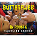 Butterflies in Room 6: See How They Grow