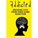 Addicted: Breaking Free From Video Game Addiction