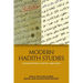 Modern Hadith Studies: Continuing Debates and New Approaches