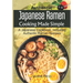 Authentic Japanese Ramen Cooking Made Simple: A Japanese Cookbook, Including Authentic Ramen Recipes