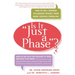 Is it "Just a Phase"?: How to Tell Common Childhood Phases from More Serious Problems