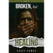 Broken, but Healing