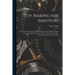 Toy Making for Amateurs: Being Instructions for the Home Construction of Simple Wooden Toys, and of Others That Are Moved or Driven by Weights,