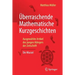 Überraschende Mathematische Kurzgeschichten: Ausgewählte Artikel Des Jungen Ablegers Der Zeitschrift "Die Wurzel"
