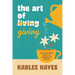 The Art of Giving: An overgiver's story on learning to receive
