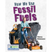 How We Use Fossil Fuels