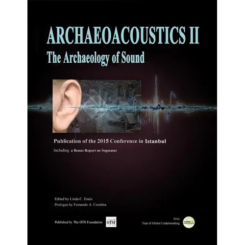 Archaeoacoustics II: Publication of proceedings from the second international conference on the Archaeology of Sound