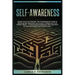 Self-awareness: Unlock Your True Potential: The Comprehensive Guide to Mastering Self-Awareness and Living a Fulfilling Life in the Mo