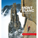 Mont Blanc: The Finest Routes