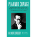 Planned Change: Why Kurt Lewin's Social Science Is Still Best Practice for Business Results, Change Management, and Human Progress