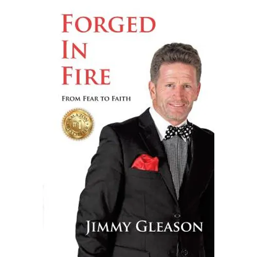 Forged In Fire: From Fear to Faith