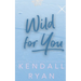 Wild for You