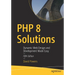 PHP 8 Solutions: Dynamic Web Design and Development Made Easy
