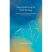 Surrendering to Soft Living: A Guide to Discovering the Soft Power of Divine Femininity