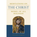 Meditations on the Christ: Model of All Holiness