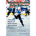 Wheelers, Dealers, Pucks & Bucks: A Rocking History of Roller Hockey International