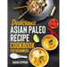 Delicious Asian Paleo Recipe Cookbook For Beginners