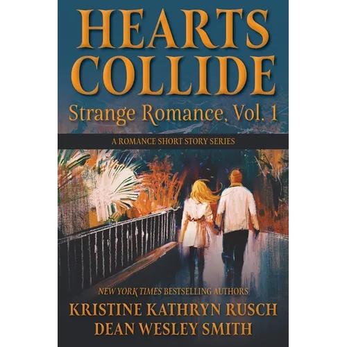 Hearts Collide, Vol. 1: A Strange Romance Short Story Series