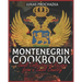 Montenegrin Cookbook: Small Collection of Recipes from a Small Country