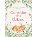 Consider the Lilies: 3-Minute Devotions for Girls