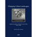 Changing Urban Landscapes: Eastern European and Post-Soviet Cities Since 1989