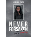 Never Forsaken: God Always Has a Good Plan