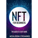 NFT (Non-Fungible Token) For Beginners: THE QUICK & EASY GUIDE Explore The Top NFT Collections Across Multiple Protocols Like Ethereum, BSC, And Flow