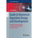Guide to Numerical Algorithm Design and Development: Including Legacy Examples from FORTRAN and MathCAD in High Precision